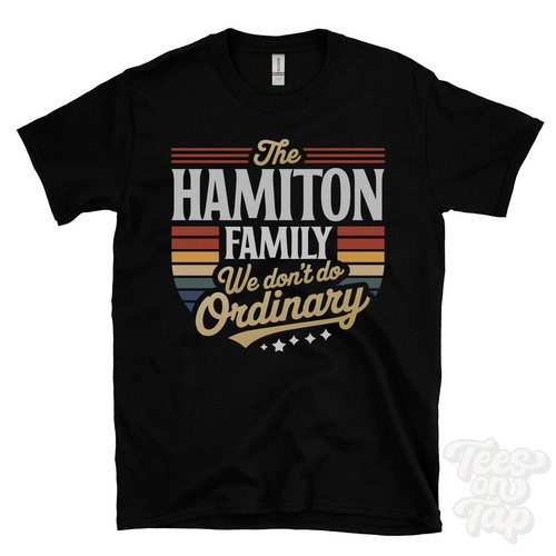 Shirt the hamiton family we - family,
